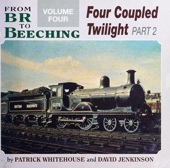Four Coupled Twilight Part 2 (From BR to Beeching vol 4)