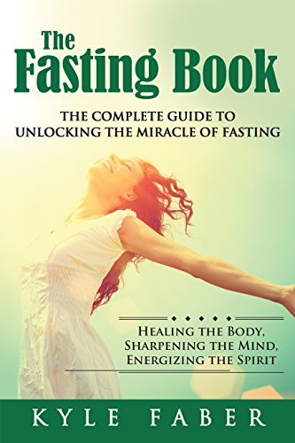 Fasting Book, The - The Complete Guide to Unlocking the Miracle of Fasting [AudioBook]