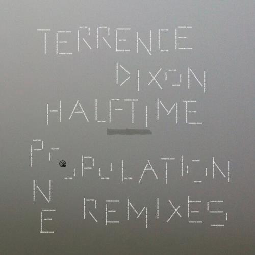 Terrence Dixon - Halftime (Population One Remixes) (2021)
