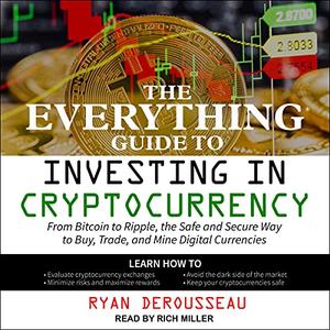 The Everything Guide to Investing in Cryptocurrency [Audiobook]
