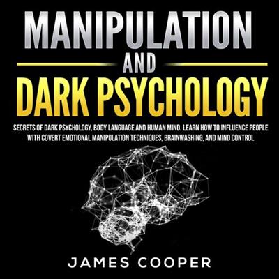 Manipulation and Dark Psychology Secrets of Dark Psychology, Body Language and Human Mind [Audiobook]