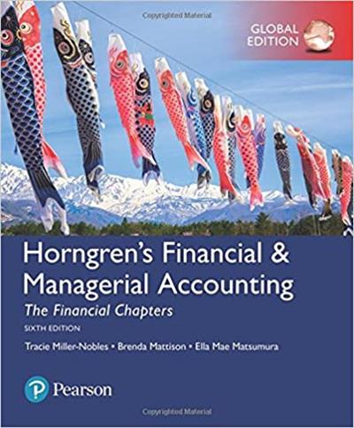 Horngren's Financial & Managerial Accounting, The Financial Chapters, Global Edition, 6th Edition