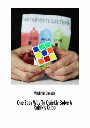 One Easy Way To Quickly Solve A Rubik's Cube