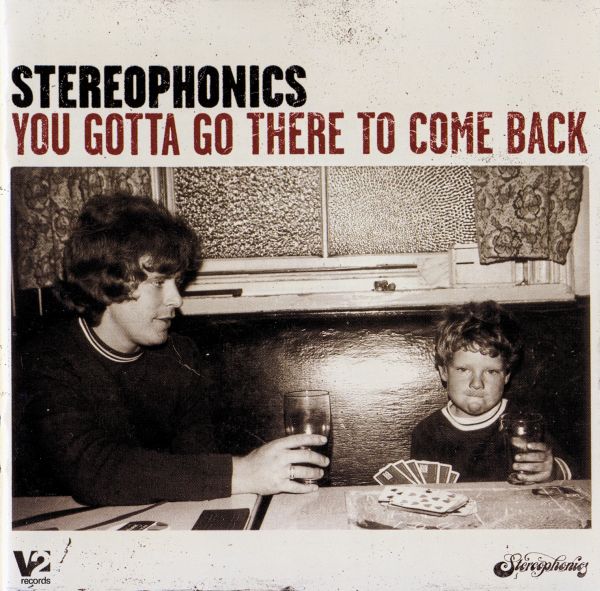 Stereophonics - You Gotta Go There to Come Back (2003) (LOSSLESS)