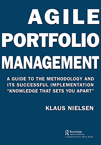 Agile Portfolio Management A Guide to the Methodology and Its Successful Implementation