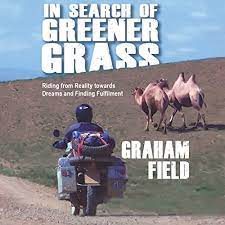 In Search of Greener Grass Riding from Reality towards Dreams and Finding Fulfilment [AudioBook]