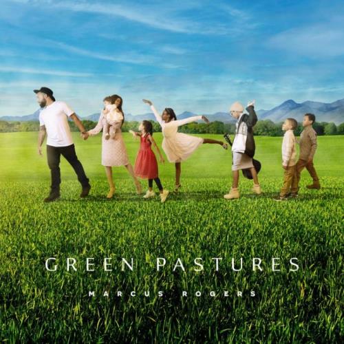Marcus Rogers - Green Pastures (2021)