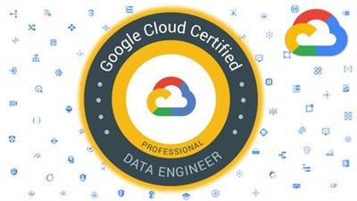 Udemy - Google Cloud Professional Data Engineer Certification