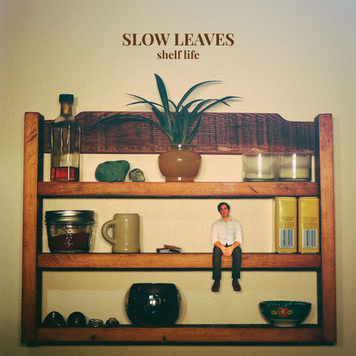 Slow Leaves - Shelf Life (2020)