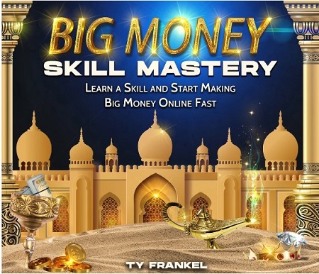 Big Money Skill Mastery by Ty Frankel 