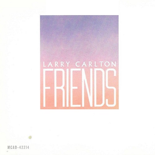 Larry Carlton - Friends (1983)