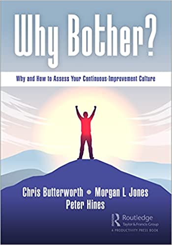 Why Bother?: Why and How to Assess Your Continuous Improvement Culture
