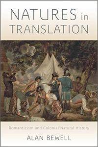 Natures in Translation: Romanticism and Colonial Natural History