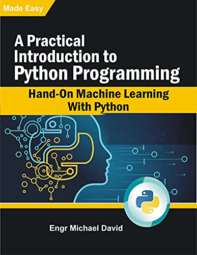 A Practical Introduction to Python Programming : Hand On Machine Learning With Python