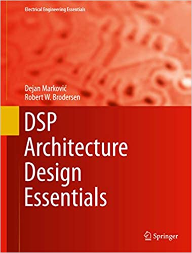 DSP Architecture Design Essentials (Electrical Engineering Essentials)