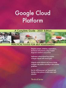 Google Cloud Platform A Complete Guide   2021 Edition