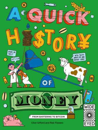 A Quick History of Money: From Cash Cows to Crypto Currencies (Quick Histories)