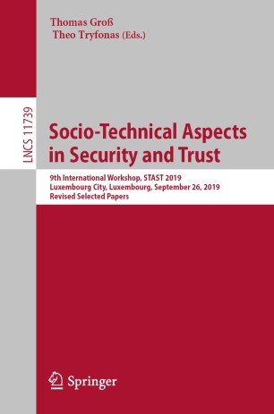 Socio Technical Aspects in Security and Trust: 9th International Workshop, STAST 2019