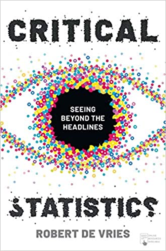 Critical Statistics: Seeing Beyond the Headlines