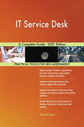 IT Service Desk A Complete Guide   2021 Edition