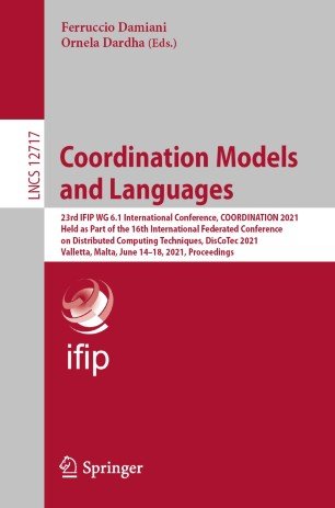 Coordination Models and Languages: 23rd IFIP WG 6.1 International Conference, COORDINATION 2021