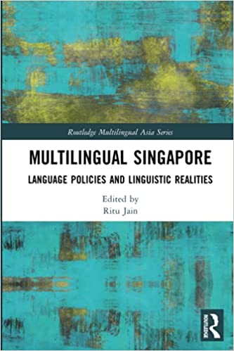 Multilingual Singapore: Language Policies and Linguistic Realities [EPUB]