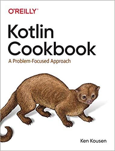 Kotlin Cookbook: A Problem Focused Approach (True PDF)