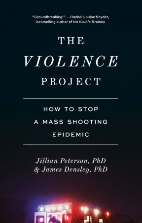 The Violence Project: How to Stop a Mass Shooting Epidemic
