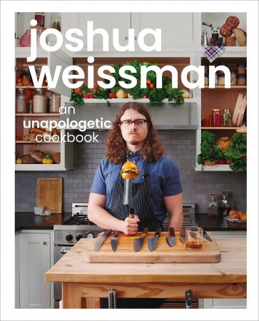 Joshua Weissman: An Unapologetic Cookbook (True PDF)