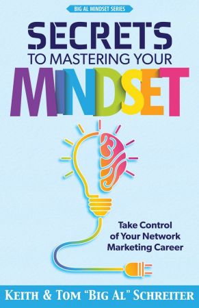 Secrets to Mastering Your Mindset: Take Control of Your Network Marketing Career