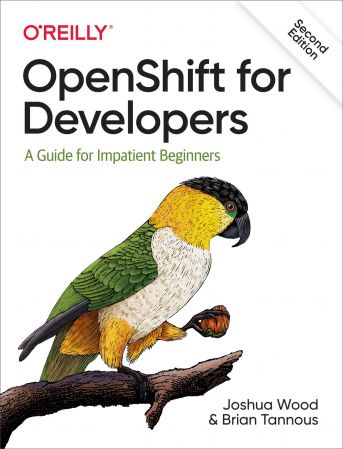 OpenShift for Developers: A Guide for Impatient Beginners, 2nd Edition (True EPUB)