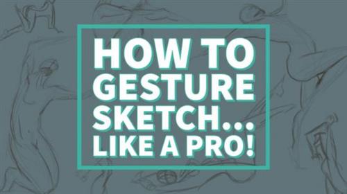 Skillshare - How to Gesture Sketch... Like a Pro!