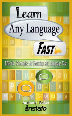 Learn Any Language Fast: Effective Strategies for Learning Any Language Fast Book