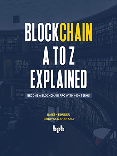 Blockchain A to Z Explained: Become a Blockchain Pro with 400+ Terms