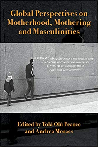 Global Perspectives on Motherhood, Mothering and Masculinities