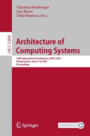 Architecture of Computing Systems: 34th International Conference, ARCS 2021