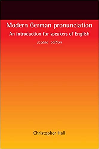 Modern German pronunciation: An introduction for speakers of English Ed 2