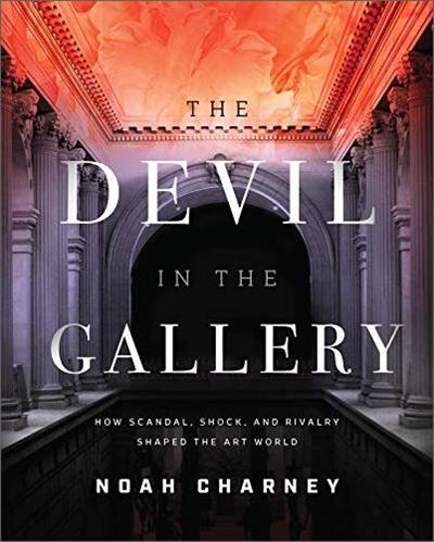 The Devil in the Gallery: How Scandal, Shock, and Rivalry Shaped the Art World