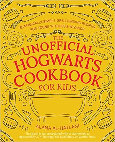 The Unofficial Hogwarts Cookbook for Kids: 50 Magically Simple, Spellbinding Recipes for Young Witches and Wizards