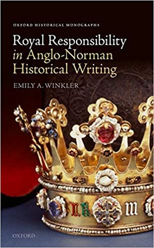 Royal Responsibility in Anglo Norman Historical Writing