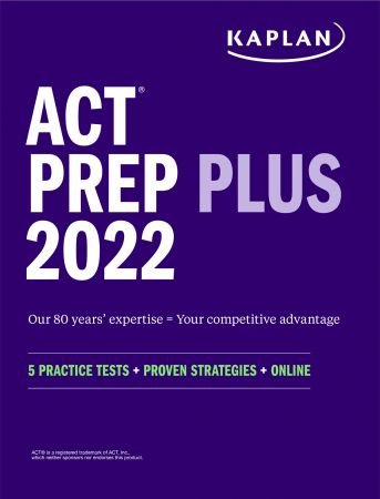 ACT Prep Plus 2022: 5 Practice Tests + Proven Strategies + Online (Kaplan Test Prep)