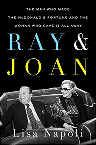 Ray & Joan: The Man Who Made the McDonald's Fortune and the Woman Who Gave It All Away
