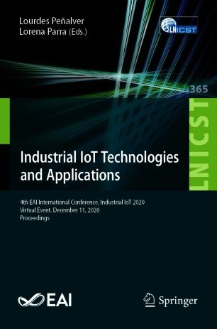 Industrial IoT Technologies and Applications: 4th EAI International Conference, Industrial IoT 2020
