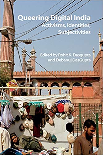 Queering Digital India: Activisms, Identities, Subjectivities