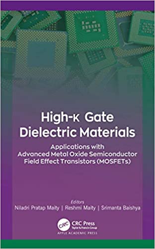 High k Gate Dielectric Materials: Applications with Advanced Metal Oxide Semiconductor Field Effect Transistors