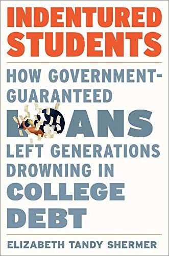 Indentured Students: How Government Guaranteed Loans Left Generations Drowning in College Debt