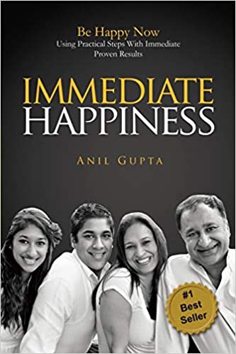 Immediate Happiness: Be Happy NOW Using Practical Steps with Immediate Proven Results