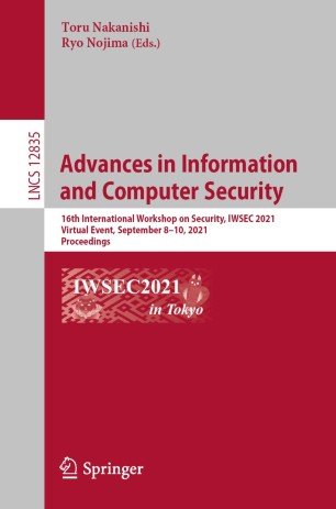 Advances in Information and Computer Security: 16th International Workshop on Security, IWSEC 2021, Virtual Event