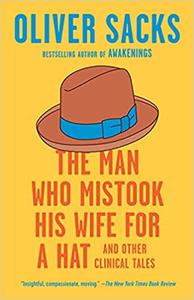 The Man Who Mistook His Wife for a Hat: And Other Clinical Tales (2021)