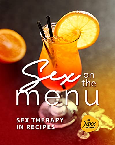 Sex on the Menu: Sex Therapy in Recipes